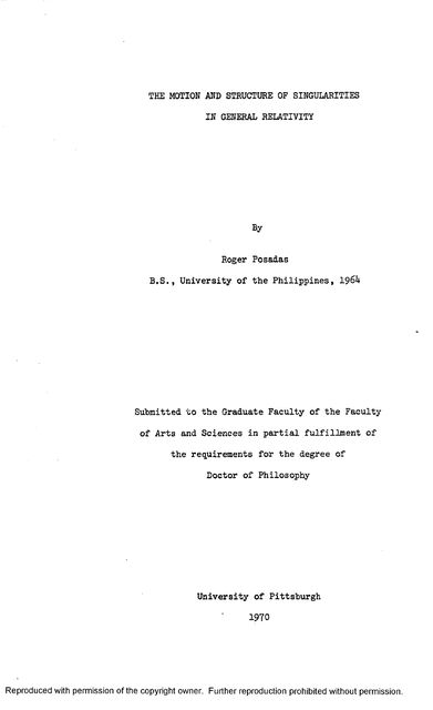 Typed title page of the dissertation The Motion and Structure of Singularities in General Relativity, by Roger Posadas, University of Pittsburgh, 1970