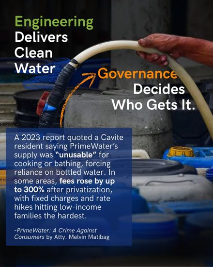 Engineering delivers clean water; governance decides who gets it. A 2023 report quoted a Cavite resident calling PrimeWater's supply unusable, with fees up to 300% higher after privatization.